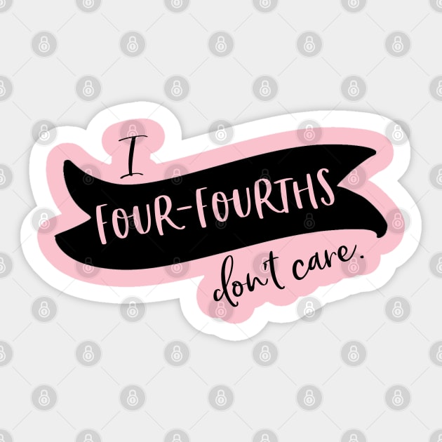 I four-fourths don't care Sticker by Stars Hollow Mercantile